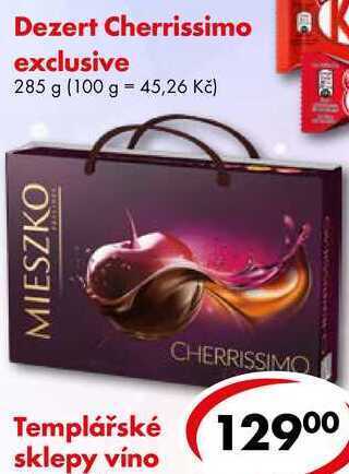 CBA Dezert cherrissimo exclusive, 285 g nabídka