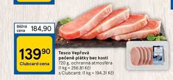 Tesco Tesco vepřová pečeně plátky bez kosti 720 g nabídka