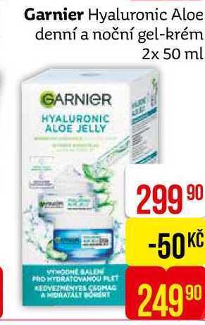Teta Garnier hyaluronic aloe denní a noční gel-krém 2x 50 ml nabídka