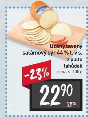 Billa Uzený tavený salámový sýr 44 % t. vs. z pultu lahůdek cena za 100 g nabídka