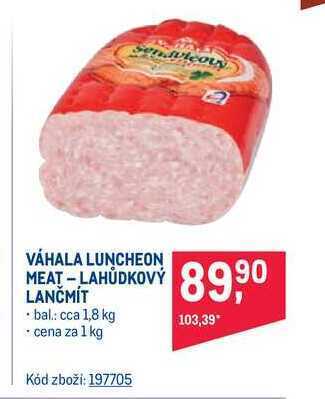 Makro Váhala luncheon meat - lahůdkový lančmít 1 kg nabídka