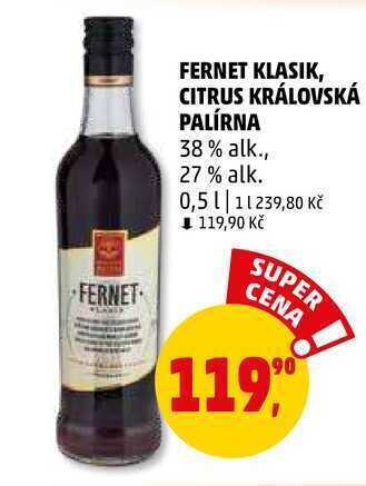 Penny Market Fernet klasik královská palírna, 0,5 l nabídka