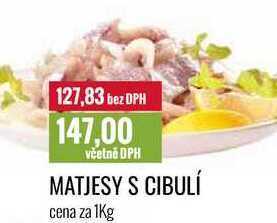 Ratio Matjesy s cibulí, cena za 1 kg nabídka