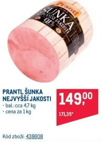 Makro PRANTL ŠUNKA NEJVYŠŠÍ JAKOSTI 149,00 CIKÁNSKÁ PEČENĚ nabídka