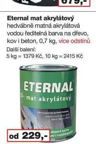 Barvy a laky drogerie Eternal mat akrylátový hedvábně matná akrylátová vodou ředitelná barva na dřevo, kov i beton, 0,7 kg nabídka