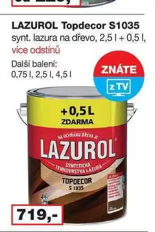 Barvy a laky drogerie Lazurol topdecor $1035 synt. lazura na dřevo, 2,5 1 + 0,5l nabídka