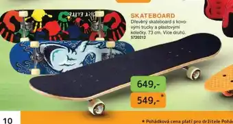 SKATEBOARD Dřevěný skateboard s kovo-vými trucky a plastovými kolečky. 73 cm. Více druhů.