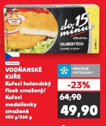 Kaufland VODŇANSKÉ KUŘE Kuřecí holandský řízek smažený/ Kuřeci medailonky smažené nabídka