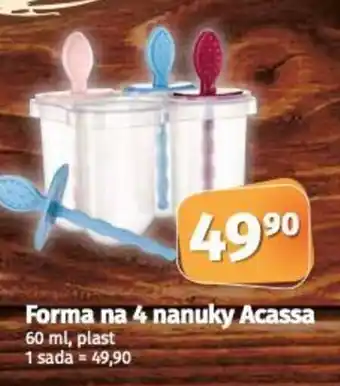 Forma na 4 nanuky Acassa