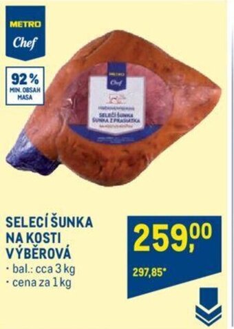 Makro SELECÍ ŠUNKA NA KOSTI VÝBĚROVÁ nabídka