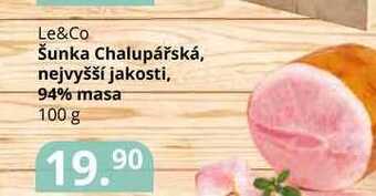 Potraviny CZ Le&co šunka chalupářská, nejvyšší jakosti, 94% masa 100 g nabídka