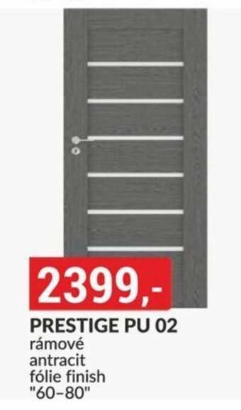 PRESTIGE PU 02 rámové antracit fólie finish "60-80"