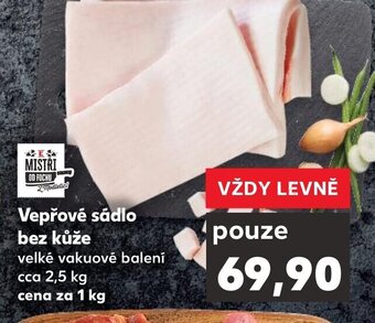 Kaufland Vepřové sádlo bez kůže nabídka