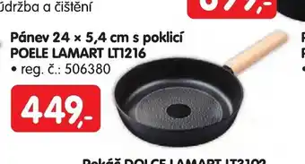 Pánev 24 x 5,4 cm s poklicí POELE LAMART LT1216 reg. č.: 506380