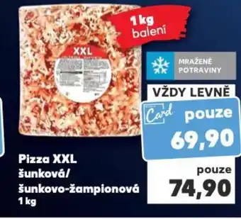 Kaufland Pizza XXL šunková/ šunkovo-žampionová nabídka