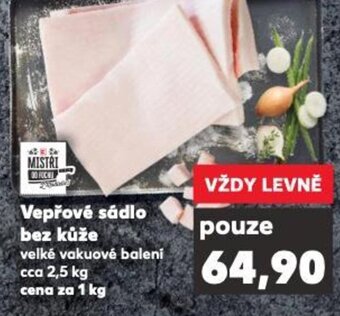 Kaufland Vepřové sádlo bez kůže nabídka