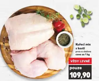 Kaufland Kuřecí mix s kosti prsa a stehna cena za 1 kg nabídka