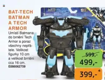 Dráčik BAT-TECH BATMAN A TECH ARMOR Umístí Batmana do brnění Tech Armor a poraz všechny nepřá-tele. Velikost figurky 10 cm nabídka
