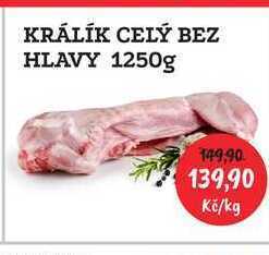 RABBIT řeznictví Králík celý bez hlavy 1250g,cena za 1kg nabídka