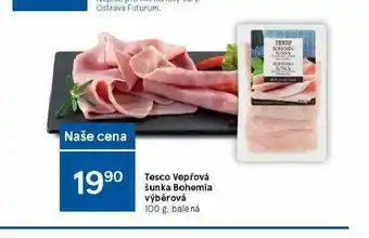 Tesco Vepřová šunka bphemia výběrová nabídka