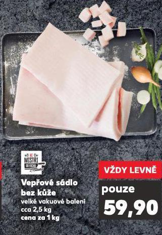Kaufland Vepřové sádlo bez kůže nabídka