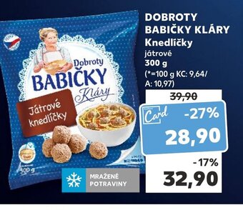 Kaufland DOBROTY BABIČKY KLÁRY Knedlíčky játrové 300 g nabídka