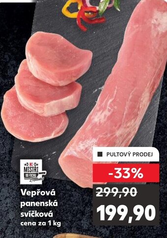 Kaufland Vepřová panenská svíčková cena za 1 kg nabídka