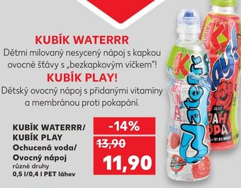 Kaufland KUBÍK WATERRR/ KUBÍK PLAY Ochucená voda/ Ovocný nápoj nabídka
