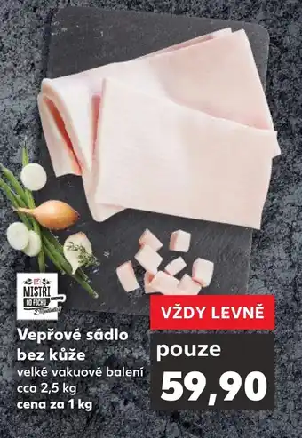 Kaufland Vepřové sádlo bez kůže nabídka