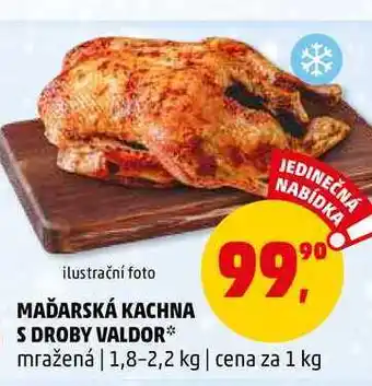 Penny Market Maďarská kachna s droby valdor mražená, 1,8-2,2 kg nabídka