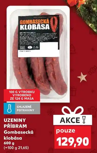 Kaufland UZENINY PŘÍBRAM Gombasecká klobása 600 g nabídka
