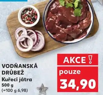 Kaufland VODŇANSKÁ DRŮBEŽ Kuřecí játra nabídka