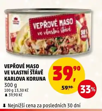 Penny Market VEPŘOVÉ MASO VE VLASTNÍ ŠŤÁVĚ KARLOVA KORUNA nabídka