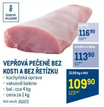 Makro VEPŘOVÁ PEČENĚ BEZ KOSTI A BEZ ŘETÍZKU nabídka
