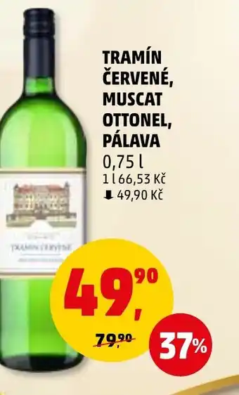 Penny Market TRAMÍN ČERVENÉ, MUSCAT OTTONEL, PÁLAVA nabídka