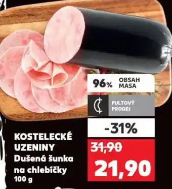Kaufland KOSTELECKÉ UZENINY Dušená šunka na chlebičky 100 g nabídka
