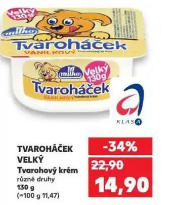 Kaufland TVAROHÁČEK VELKÝ Tvarohový krém nabídka