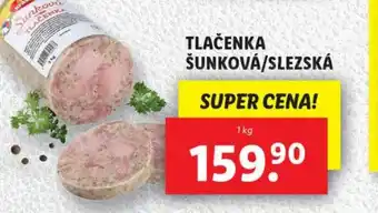 Lidl TLAČENKA ŠUNKOVÁ/SLEZSKÁ nabídka