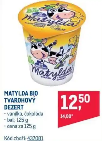 Makro MATYLDA BIO TVAROHOVÝ DEZERT nabídka