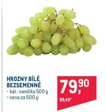 Makro HROZNY BÍLÉ BEZSEMENNÉ nabídka