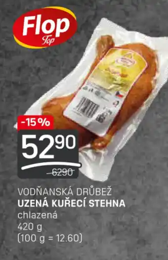 Flop VODŇANSKÁ DRŮBEŽ UZENÁ KUŘECÍ STEHNA nabídka