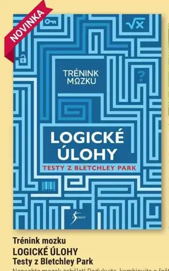 Trénink mozku LOGICKÉ ÚLOHY Testy z Bletchley Park