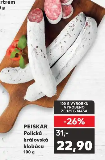 Kaufland PEJSKAR Polická královská klobása 100 g nabídka