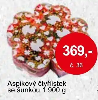 Aspikový čtyřlístek se šunkou 1 900 g