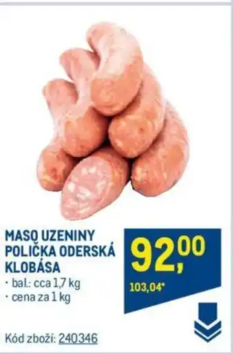 Makro MASO UZENINY POLIČKA ODERSKÁ KLOBASA nabídka