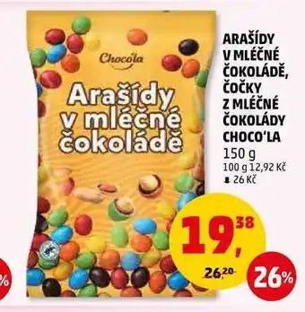 Penny Market ARAŠÍDY V MLÉČNÉ ČOKOLÁDĚ, ČOČKY Z MLÉČNÉ ČOKOLÁDY CHOCO'LA, 150 g nabídka