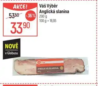 Globus Váš Výběr Anglická slanina 200 g nabídka