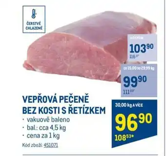 Makro VEPŘOVÁ PEČENĚ BEZ KOSTI S ŘETÍZKEM nabídka
