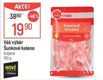 Globus Váš výběr Šunkové koleno nabídka