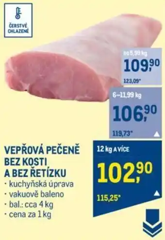 Makro VEPŘOVÁ PEČENĚ BEZ KOSTI A BEZ ŘETÍZKU nabídka